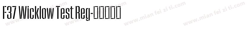 F37 Wicklow Test Reg字体转换